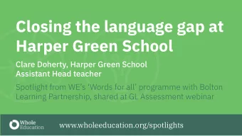 Closing the language gap at  Harper Green School  Clare Doherty, Harper Green School  Assistant