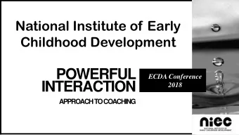 POWERFUL  ECDA Conference  INTERACTION  2018  APPROACH TO COACHING  Ms Midah Dana  Ms Marie Angelie