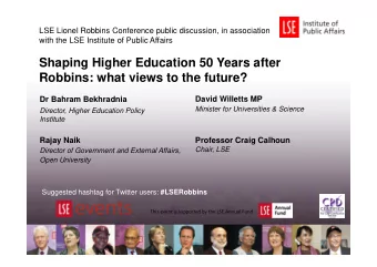 Shaping Higher Education 50 Years after  Robbins: what views to the future?  David Willetts MP  Dr