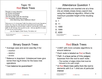 Attendance Question 1  Red Black Trees  Red Black Trees  2000 elements are inserted one at a