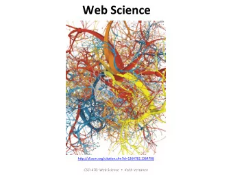 Web  Science   h#p://dl.acm.org/cita2on.cfm?id=1364782.1364798   CSCI  470:  Web