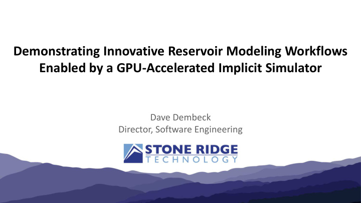 demonstrating innovative reservoir modeling workflows