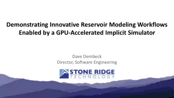 Demonstrating Innovative Reservoir Modeling Workflows  Enabled by a GPU-Accelerated Implicit