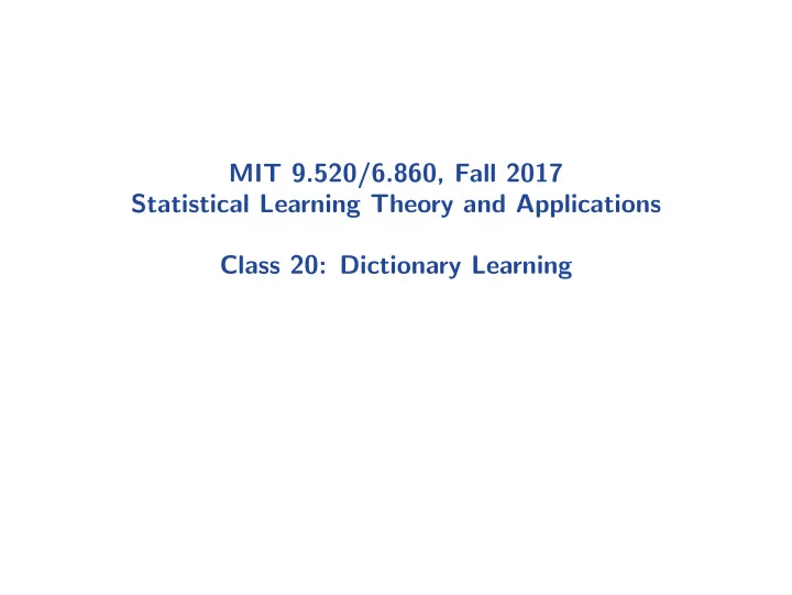 mit 9 520 6 860 fall 2017 statistical learning theory and