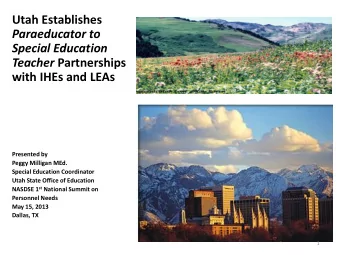 Utah Establishes  Paraeducator to  Special Education Teacher Partnerships  with IHEs and LEAs