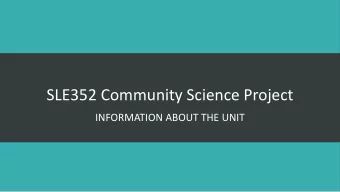 SLE352 Community Science Project  INFORMATION ABOUT THE UNIT  The unit team  Assoc Prof Jan West