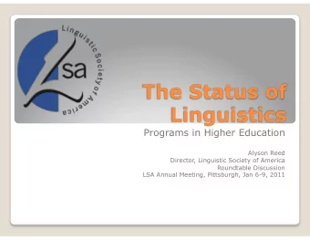 Programs in Higher Education  Alyson Reed  Director, Linguistic Society of America  Roundtable