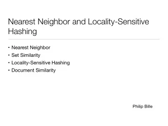 Nearest Neighbor and Locality-Sensitive  Hashing  Nearest Neighbor  Set Similarity
