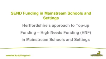 Hertfordshires approach to Top -up Funding  High Needs Funding (HNF)  in Mainstream Schools