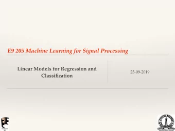 E9 205 Machine Learning for Signal Processing  Linear Models for Regression and  23-09-2019