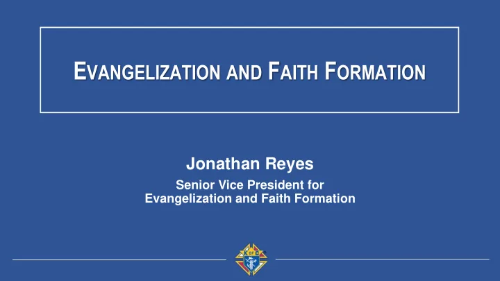 e vangelization and f aith f ormation