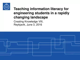 Teaching information literacy for  engineering students in a rapidly  changing landscape  Creating