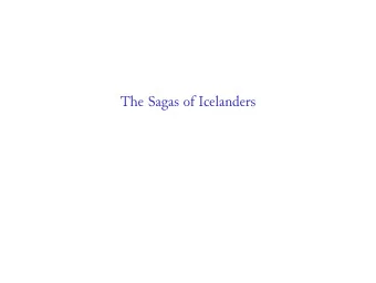 The Sagas of Icelanders c. 40 sagas of Icelanders survive. c. 65 shorter tales (