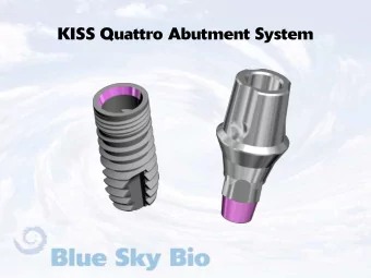 KISS Quattro Abutment System  KISS Quattro Abutment System  Choose matching  abutment  Healing