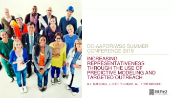 DC-AAPOR/WSS SUMMER  CONFERENCE 2019  INCREASING  REPRESENTATIVENESS  THROUGH THE USE OF