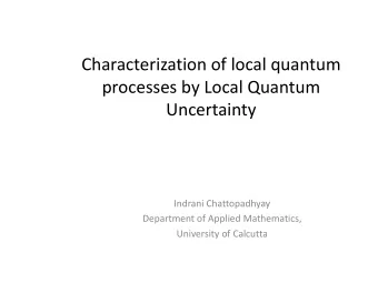 processes by Local Quantum  Uncertainty  Indrani Chattopadhyay  Department of Applied Mathematics,