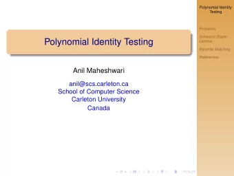 Polynomial Identity Testing  Lemma  Bipartite Matching  References  Anil Maheshwari