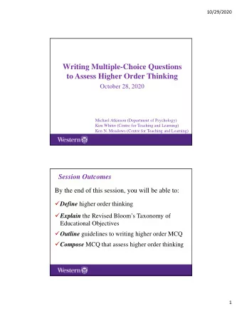 Writing Multiple-Choice Questions  to Assess Higher Order Thinking  October 28, 2020  Michael