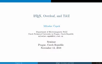L A T EX, Overleaf, and Ti k Z  Miloslav   Capek  Department of Electromagnetic Field  Czech