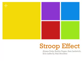 Stroop Effect  Alyssa Delp, Kaitlin Fagan, Sam Ladavich,  Erin Lafferty, Hali Strickler +