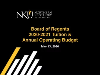 Board of Regents  2020-2021 Tuition &amp;  Annual Operating Budget  May 13, 2020  Summary  PART I :