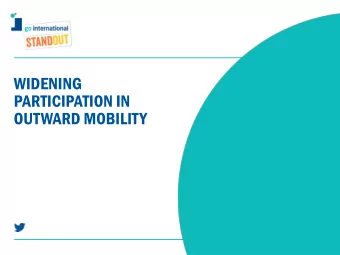 WIDENING  PARTICIPATION IN  OUTWARD MOBILITY  BACKGROUND  In 2017 the UUKi/ EHEA Widening