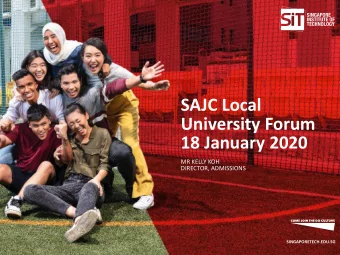 SAJC Local  University Forum  18 January 2020  MR KELLY KOH  DIRECTOR, ADMISSIONS