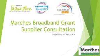 Marches Broadband Grant  Supplier Consultation  Shrewsbury 4th March 2016  Welcome &amp;