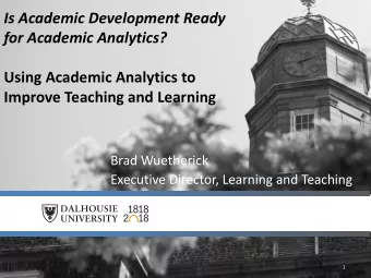 Is Academic Development Ready  for Academic Analytics?  Using Academic Analytics to  Improve