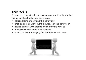 SIGNPOSTS  Signposts is a specifically developed program to help families  manage difficult