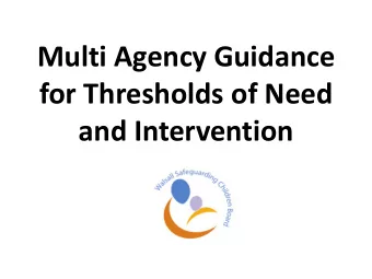 Multi Agency Guidance  for Thresholds of Need  and Intervention  Multi Agency Thresholds