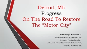 Progress  On The Road To Restore  The Motor City  Pastor Henry L. McClendon, Jr.  Skillman