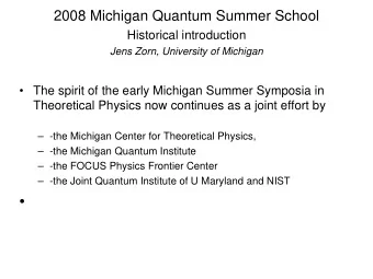 Michigan Summer Symposia    In the early 1920s UM had strong experimental programs with