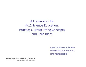 A Frame ork for  A Framework for  K-12 Science Education:  Practices Crosscutting Concepts