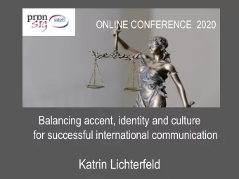 Katrin Lichterfeld  Balancing accent, identity and culture  1. Linguistic diversity  2. Accent and