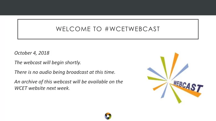 welcome to wcetwebcast