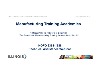 Manufacturing Training Academies  A Rebuild Illinois Initiative to Establish  Two Downstate