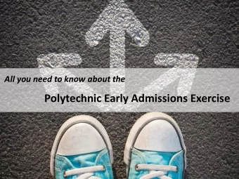 Polytechnic Early Admissions Exercise  Things You Should  Know About Poly  EAE  2 Its for those