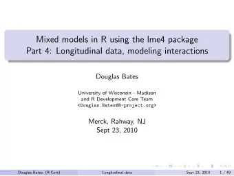 Mixed models in R using the lme4 package  Part 4: Longitudinal data, modeling interactions  Douglas