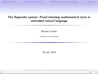 The Naproche system: Proof-checking mathematical texts in  controlled natural language  Marcos
