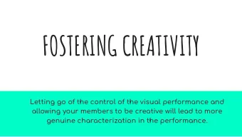 FOSTERING CREATIVITY  Letting go of the control of the visual performance and  allowing your