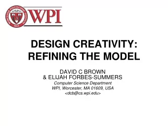 DESIGN CREATIVITY:  REFINING THE MODEL  DAVID C BROWN  &amp; ELIJAH FORBES-SUMMERS  Computer