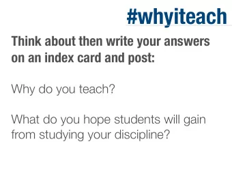 #whyiteach  Think about then write your answers  on an index card and post:  Why do you teach?