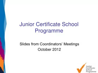 Junior Certificate School  Programme Slides from Coordinators Meetings  October 2012  Junior