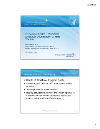 Overview of Health IT Workforce Curriculum Development Centers  Program William Hersh, M.D. Oregon