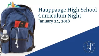 Hauppauge High School  Curriculum Night  January 24, 2018  Agenda    Introduction