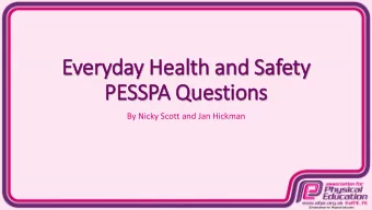 Every  ryday Hea  ealth and Safety  PESSPA Questio  ions  By Nicky Scott and Jan Hickman