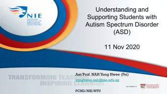 Understanding and  Supporting Students with  Autism Spectrum Disorder  (ASD)  11 Nov 2020