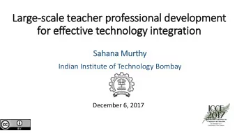 Large-scale teacher professional development  for effective technology in  integration  Sahana