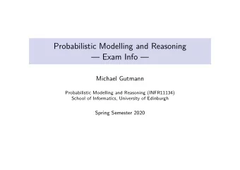 Probabilistic Modelling and Reasoning   Exam Info   Michael Gutmann  Probabilistic Modelling
